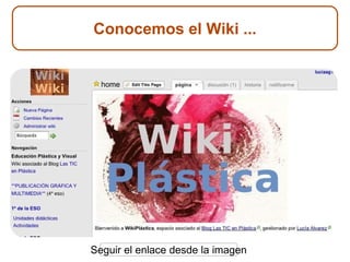 Conocemos el Wiki ... Seguir el enlace desde la imagen 
