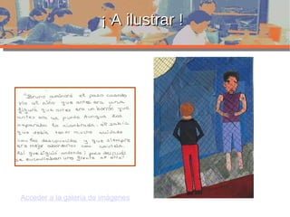 ¡ A ilustrar ! Acceder a la galería de imágenes 