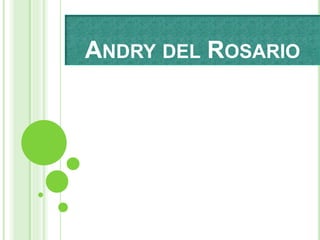 ANDRY DEL ROSARIO
 