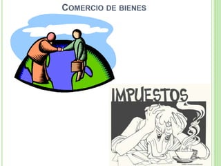 COMERCIO DE BIENES
 