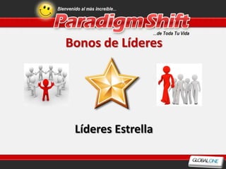 Bonos de Líderes




 Líderes Estrella
 