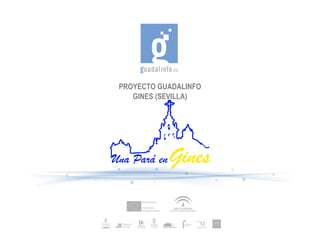 PROYECTO GUADALINFO
   GINES (SEVILLA)
 