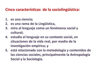LENGUAJE sociolingüística SOCIEDAD 
 