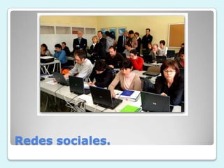 Redes sociales.
 