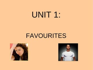 Presentacion unit 2:favourites