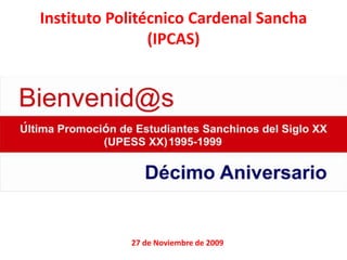 Instituto Politécnico Cardenal Sancha (IPCAS) 27 de Noviembre de 2009 