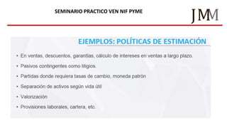 M
JM
SEMINARIO PRACTICO VEN NIF PYME
 