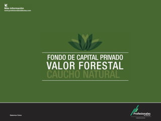 Fondo de Capital Privado – Valor Forestal
 