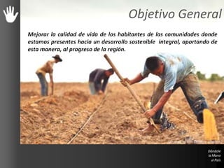 Objetivo General
Afueras de San Teodoro – 08/2012
 