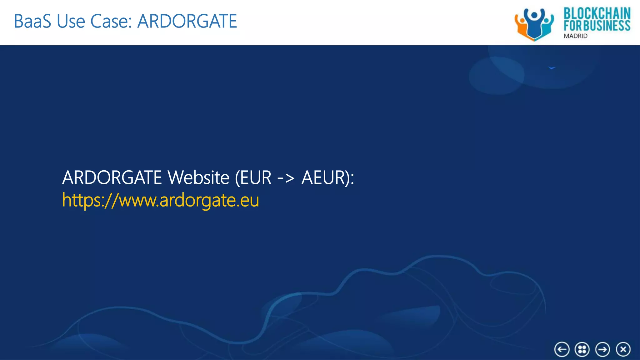 BaaS Use Case: ARDORGATE
ARDORGATE Website (EUR -> AEUR):
https://www.ardorgate.eu
 