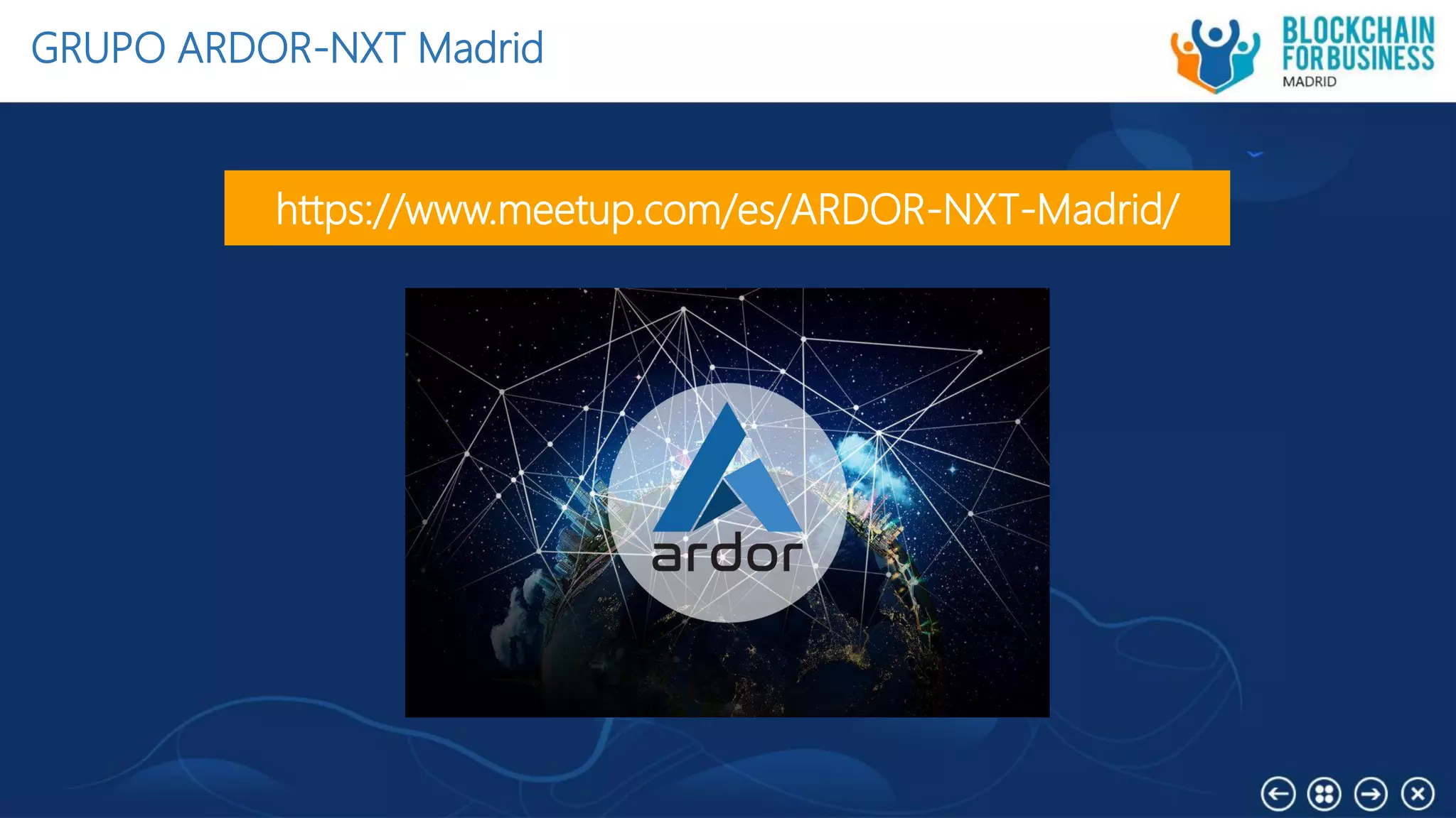 GRUPO ARDOR-NXT Madrid
https://www.meetup.com/es/ARDOR-NXT-Madrid/
 