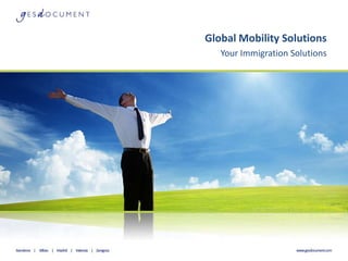 Global Mobility Solutions
   Your Immigration Solutions
 