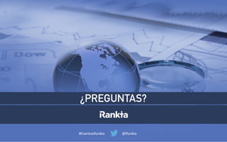 ¿PREGUNTAS?
#EventosRankia @Rankia
 