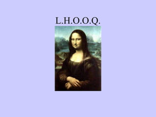 L.H.O.O.Q.
 