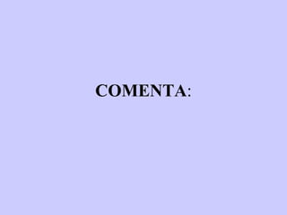 COMENTA:
 