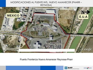 MODIFICACIONES AL PUENTE INTL. NUEVO AMANECER (PHARR –
                      REYNOSA)
 