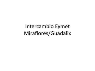 Intercambio Eymet
Miraflores/Guadalix
 
