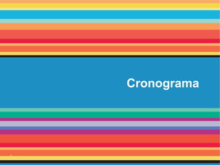 2
Cronograma
 