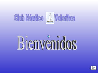 Bienvenidos Club Náutico  Veleritos 