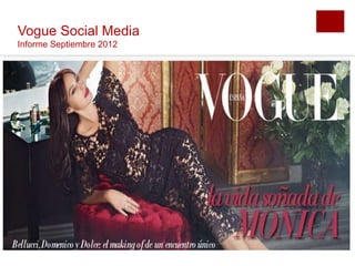 Vogue Social Media
Informe Septiembre 2012
 