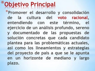 PROYECTO VOTO RACIONAL¿Dónde se encuentra toda la información que se requiere para aplicar los 4 pasos?RESPUESTA http://www.votoracional.comhttp://www.votoracional.com