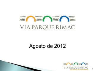 8/28/2013
1Una empresa del Grupo INVEPAR
Agosto de 2012
 
