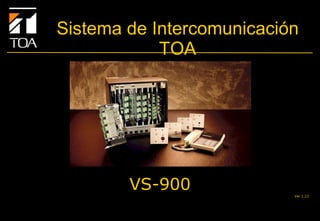 Sistema de Intercomunicación TOA ,[object Object],[object Object]