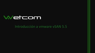 Introducción a vmware vSAN 5.5
 