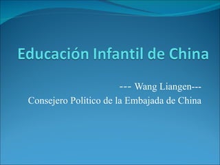 --- Wang Liangen---
Consejero Político de la Embajada de China
 