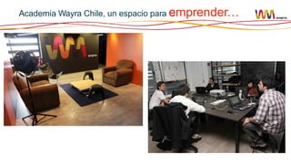 Academia Wayra Chile, un espacio para emprender…

 