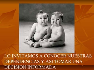 LO INVITAMOS A CONOCER NUESTRAS
DEPENDENCIAS Y ASI TOMAR UNA
DECISION INFORMADA
 