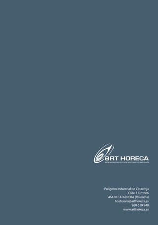 Polígono Industrial de Catarroja
Calle 31, nº606
46470 CATARROJA (Valencia)
hosteleria@arthoreca.es
960 619 940
www.arthoreca.es
 