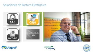Soluciones de Factura Electrónica

Sistema de Punto de Venta y Administración de Comercios, que
controla y administra las operaciones de ventas, facturación e
inventarios de uno o varios comercios. Maneja:
•

Inventarios.

•

Control de ingresos y cajeros.

•

Consolidado de puntos de venta.

•

Clientes y Cuentas por cobrar.

•

Comprobantes Fiscales Digitales.

 