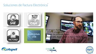 Soluciones de Factura Electrónica

El servicio Aspel Sellado CFDI te permite generar
CFDI (Comprobante Fiscal Digital por Internet)
desde los sistemas Aspel:
Aspel-SAE, Aspel-CAJA o Aspel-FACTURⓔ.

 