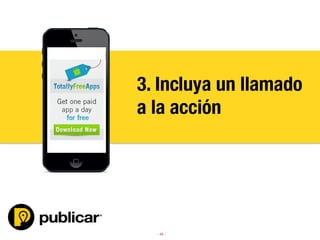 - 45 -
3. Incluya un llamado
a la acción
 