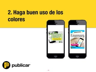 - 44 -
2. Haga buen uso de los
colores
 