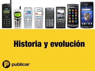 - 5 -
Historia y evolución
 