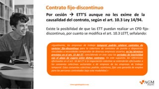 Existe la posibilidad de que las ETT puedan realizar un CPD fijo-
discontinuo, por cuanto se modifica el art. 10.3 LETT, s...