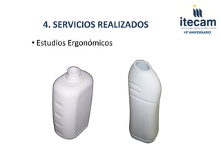 4. SERVICIOS REALIZADOS
                             10º ANIVERSARIO


• Estudios Ergonómicos
 
