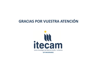 GRACIAS POR VUESTRA ATENCIÓN




           10º ANIVERSARIO
 