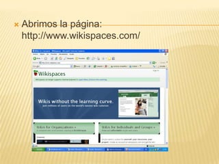 Abrimos la página: http://www.wikispaces.com/