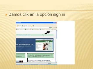 Damos clik en la opción sign in