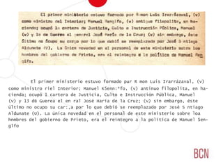 El primer ministerio estuvo formado pur R mon Luis Irarrázaval, (v)como ministro riel Interior; Manuel K5enn:*fo, (v) antinuofilopolita, en ha-cienda; ocupó 1 cartera de Justicia, Culto e Instrucción Pública, Manuel(v) y 13 dB Guerea el en ral José Haría de la Cruz; (v) sin embargo, ésteúltimo no ocupo su car:,a por lo que debió se reemplazado por José S ntiagoAldunate (U). La única novedad en el personal de este ministerio sobre loahnmbres del gobierno de Prieto, era el reintegro a la política de Manuel $en-glfo