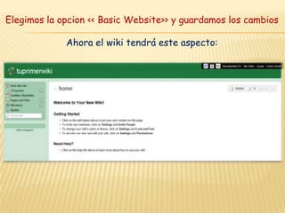 Elegimos la opcion << Basic Website>> y guardamos los cambios
Ahora el wiki tendrá este aspecto:
