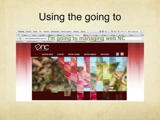 Using the going to
I'm going to managing web NC
 