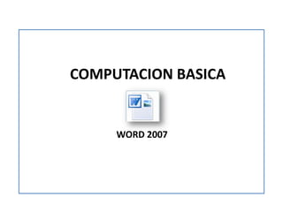 COMPUTACION BASICA WORD 2007 