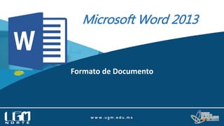 Microsoft Word 2013
Formato de Documento
 