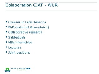 Wageningen UR in Latin America