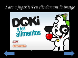 I ara a jugar!!! Feu clic damunt la imatge
 