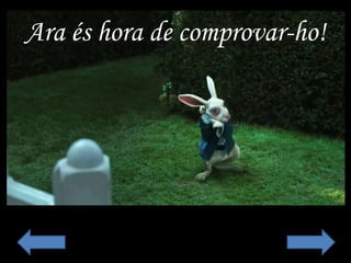 Ara és hora de comprovar-ho!
 